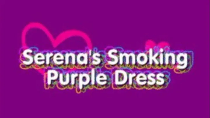 Serena: Smoking Purple Dress MPEG