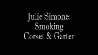 Julie: Smoking w/Black Corset & Garters Pt.1