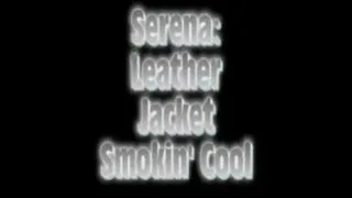 Serena: Leather Jacket Smoking Cool MPEG