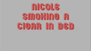Nicole: Cigar In Bed Pt.2
