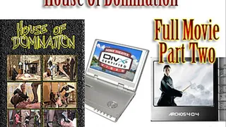 House Of Domination FULL MOVIE, Part 2