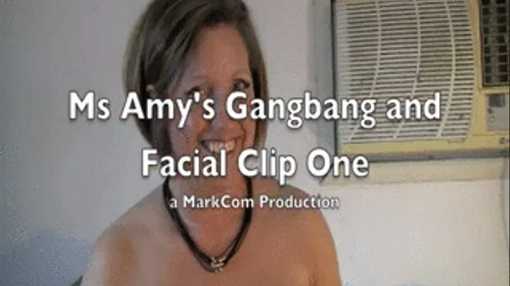 Ms Amy Gangbang and Facial Clip One 640 x 360