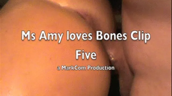 Ms Amy loves Bones Clip Five 640 x 360