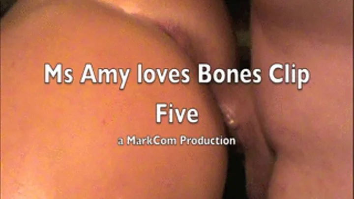 Ms Amy loves Bones Clip Five