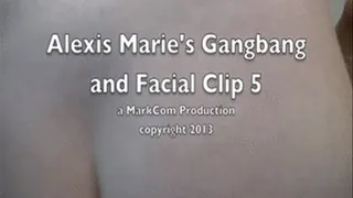 Alexis Marie's Gangbang and Facial Clip 6 640 x 360