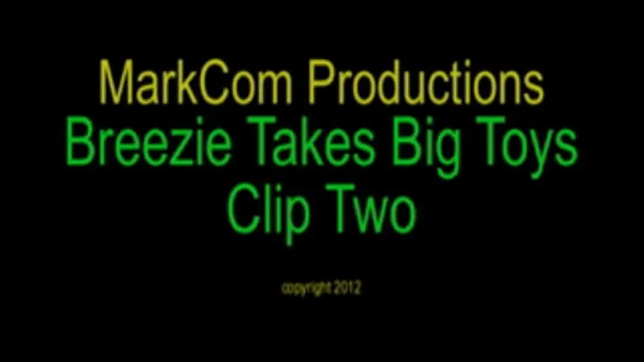 Clip Two of Breezie Takes Big Toys Divx