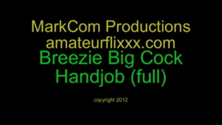 Breezie Big Cock Handjob Full Version