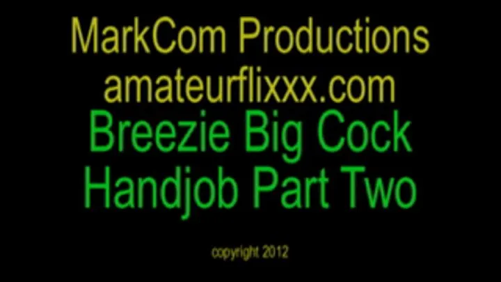 Breezie Big Cock Handjob Part Two Divx