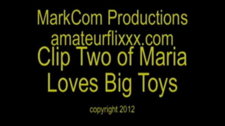 Clip Two of Maria Loves Big Toys. Divx