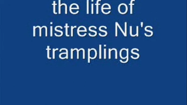 the life of mistress nu's tramplings