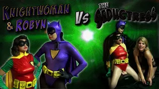 Knightwoman & Robyn vs The Seductress - FULL VIDEO