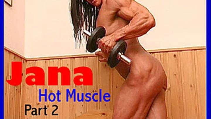 Jana, Hot Muscle, Part 2