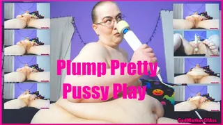 Plump Pretty Pussy Play