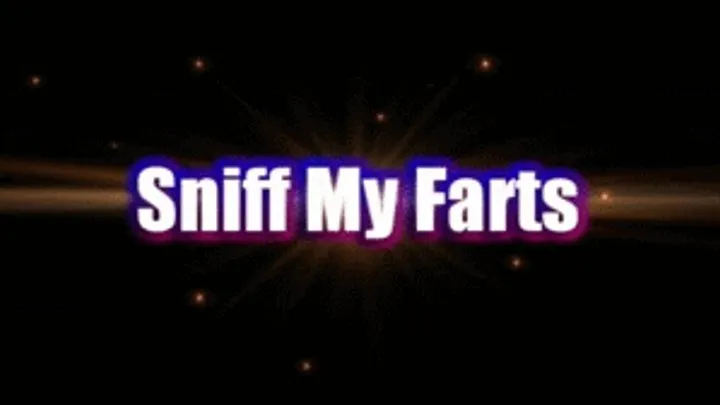 Sniff My Farts