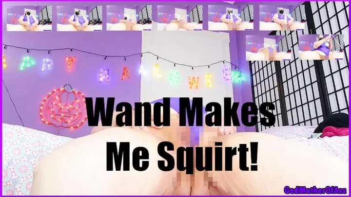 Wand Makes Me Squirt (Three Times)