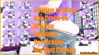 Folding Laundry Ass Crack On Display Flexing & Scratching Big Butt Cheeks