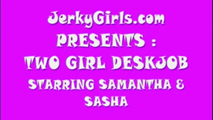 2 GIRL DESKJOB!!