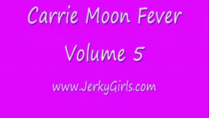 CARRIE MOON FEVER Vol 5
