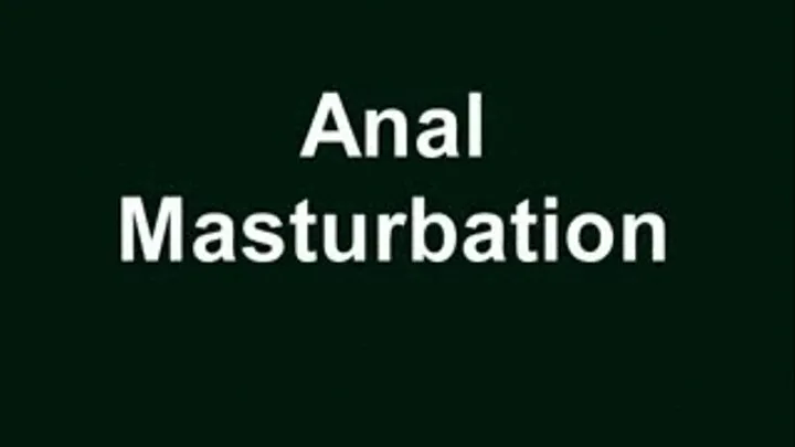 Anal Masturbation