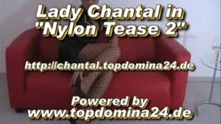 Lady Chantal Sado in Nylon Tease 2