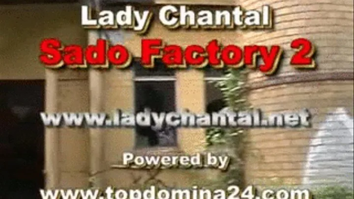 Lady Chantal Femdom Clip: Sado Factory 2