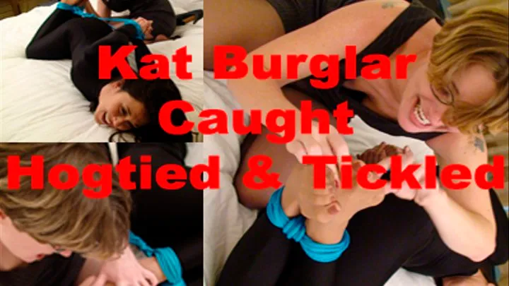 Kat Burglar Caught: Hogtied and Tickled - Full Version