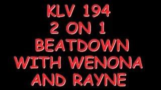KLV 194 2 on 1 Beatdown With Wenona And Rayne Part 1