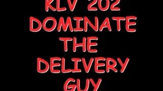 KLV 202 Dominate The Delivery Guy