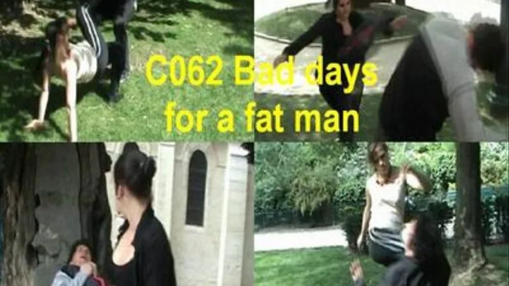 C062 Bad days for a fat man.