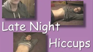 Late Night Hiccups part 1