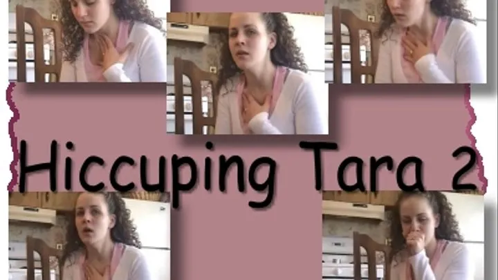 Hiccuping Tara 2