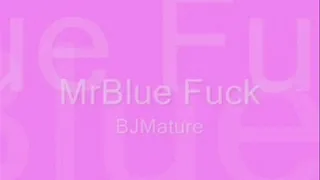 MrBlue Fuck