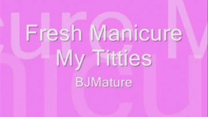 Fresh Manicure - My Titties