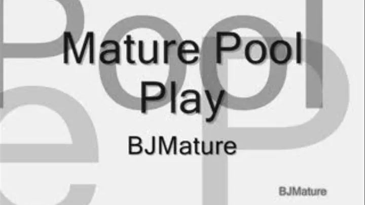 Mature Pool Play