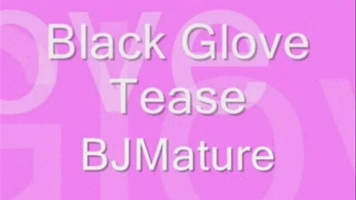 Black Glove Tease