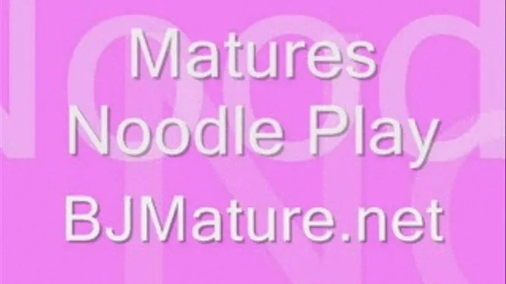 Mature Noodle Play