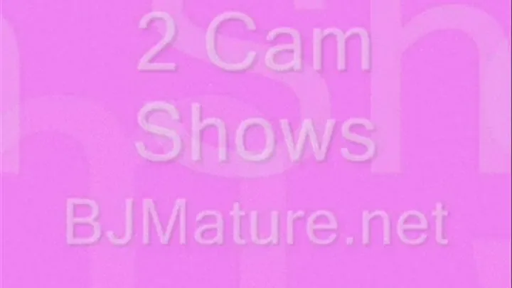 2 Cam Shows