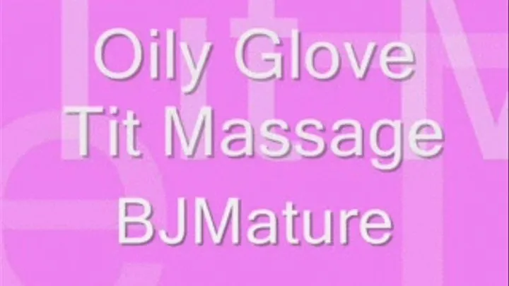 Oily Glove Tit Massage