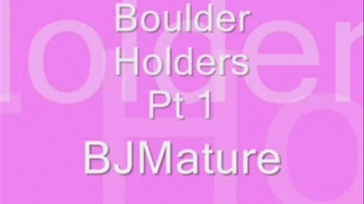 Boulder Holder Part 1