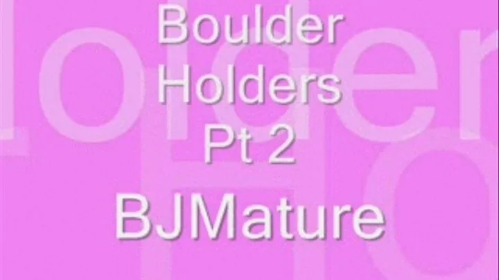 Boulder Holder Part 2