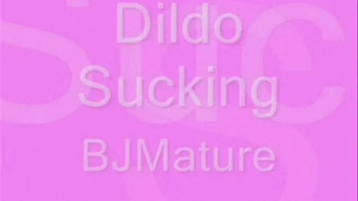 Dildo Sucking