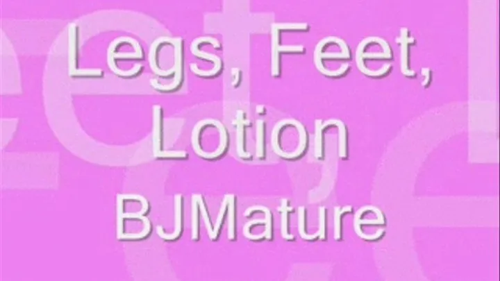 Legs,Feet&Lotion