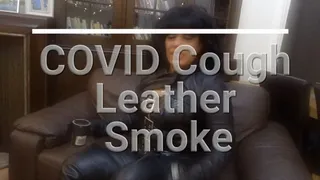 Covid Cough Leather Smoke