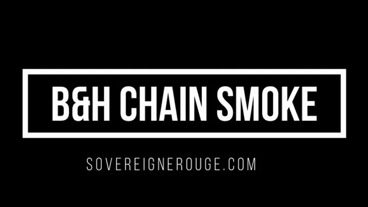 B and H Chain Smoke