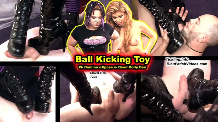 Ball Kicking Toy with Domina eXpose & D Dolly D - - FULL CLIP - Watch these two cute girls squish, kick, and squeeze poor Thrash on his Balls!