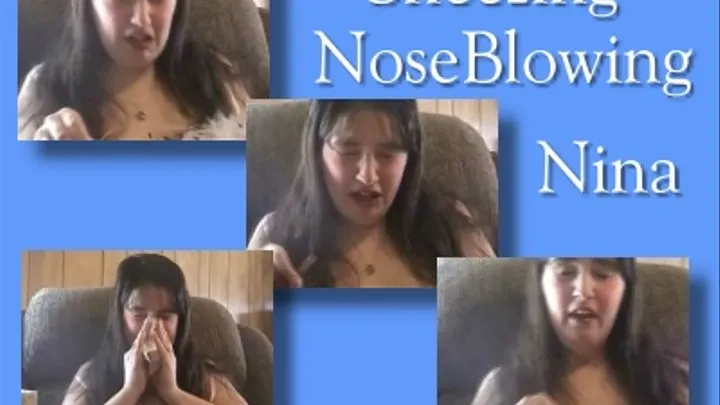 Sneezes and NoseBlowing Nina