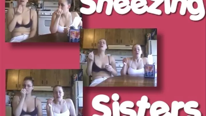 SNEEZING SISTERS!!