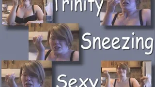 Trinity Sneezing Sexy 3