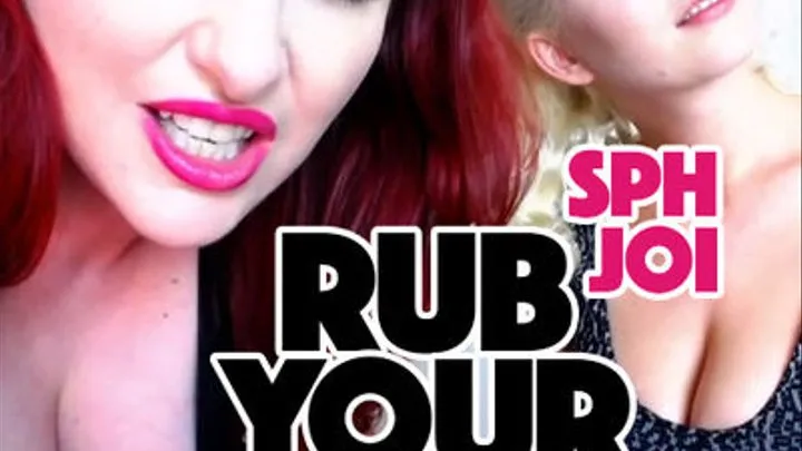 RUB your CLIT! sph video