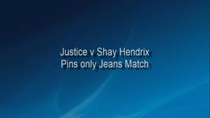 Justice vs Shay - Jeans wrestling